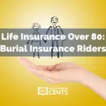 Life Insurance Over 80: Burial Insurance Riders