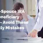 Non-Spouse IRA Beneficiary Rules - Avoid These Costly Mistakes